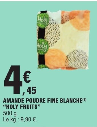 E.Leclerc AMANDE POUDRE FINE BLANCHE(⁹) "HOLY FRUITS" offre