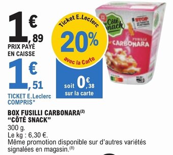 E.Leclerc BOX FUSILLI CARBONARA (²) "CÔTÉ SNACK" offre