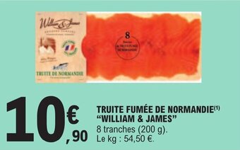 E.Leclerc TRUITE FUMÉE DE NORMANDIE(¹) "WILLIAM & JAMES" offre