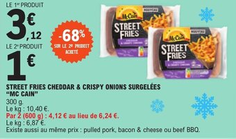 E.Leclerc STREET FRIES CHEDDAR & CRISPY ONIONS SURGELÉES "MC CAIN" offre