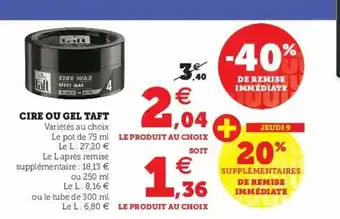 Super U Cire Ou Gel Taft offre