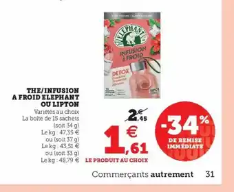Super U The/Infusion A Froid Elephant Ou Lipton offre