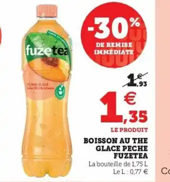 Super U Boisson Au The Glace Peche Fuzetea offre