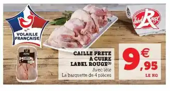 Super U Caille prete a cuire label rouge offre