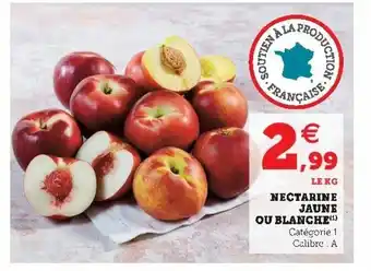 Super U Nectarine jaune ou blanche offre
