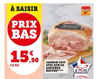 Super U Aoste jambon cuit avec son os aostinos nature offre