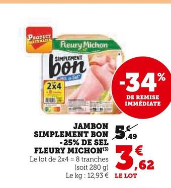 Super U Fleury michon jambon simplement bon - 25% de sel offre