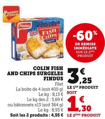 Super U Findus colin fish and chips surgeles offre
