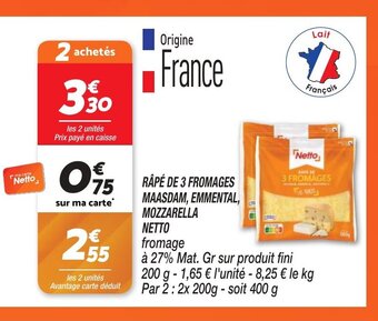 Netto RÂPÉ DE 3 FROMAGES MAASDAM, EMMENTAL, MOZZARELLA offre