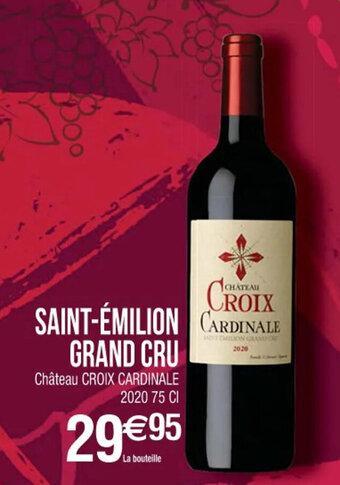 Cora x Carrefour SAINT-ÉMILION CARDINALE GRAND CRU Château CROIX CARDINALE 2020 75 CI offre