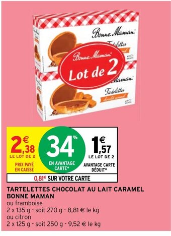 Intermarché TARTELETTES CHOCOLAT AU LAIT CARAMEL BONNE MAMAN offre