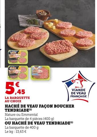 Super U Tendriade haché de veau façon boucher offre