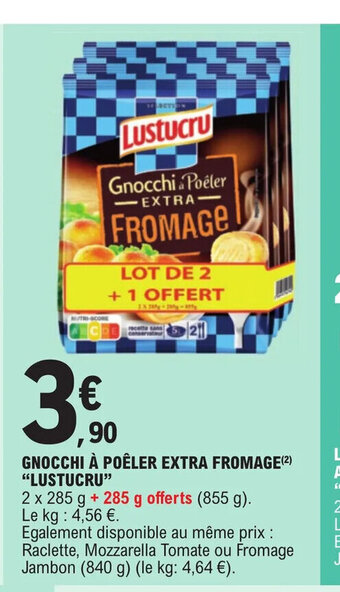 E.Leclerc GNOCCHI À POÊLER EXTRA FROMAGE LUSTUCRU offre