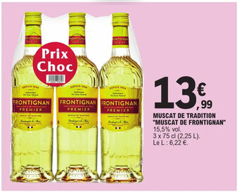 E.Leclerc MUSCAT DE TRADITION "MUSCAT DE FRONTIGNAN" 15,5% vol. offre