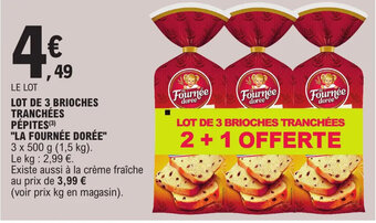 E.Leclerc LOT DE 3 BRIOCHES TRANCHÉES "LA FOURNÉE DORÉE" offre