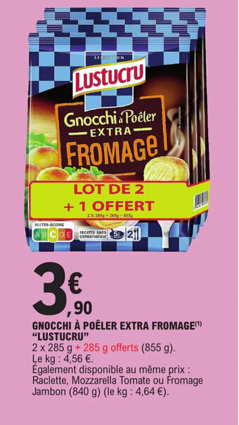 E.Leclerc GNOCCHI À POÊLER EXTRA FROMAGE(¹) "LUSTUCRU" offre