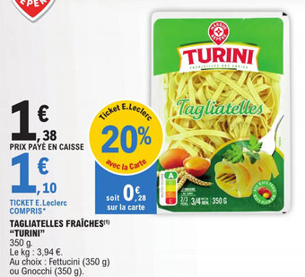 E.Leclerc TAGLIATELLES FRAÎCHES(¹) "TURINI" offre