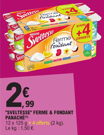 E.Leclerc "SVELTESSE" FERME & FONDANT PANACHÉ(¹) offre