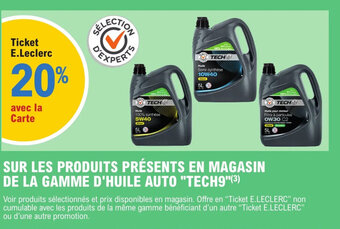 E.Leclerc SUR LES PRODUITS PRÉSENTS EN MAGASIN DE LA GAMME D'HUILE AUTO "TECH9"(³) offre