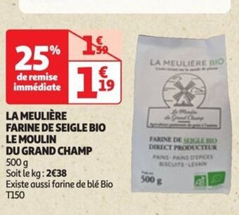 Auchan LA MEULIÈRE FARINE DE SEIGLE BIO LE MOULIN DU GRAND CHAMP offre