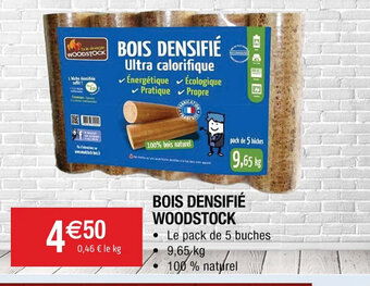 Cora x Carrefour BOIS DENSIFIÉ WOODSTOCK offre