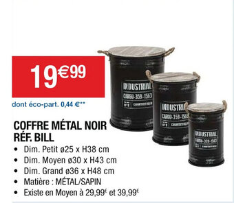 Cora x Carrefour COFFRE MÉTAL NOIR RÉF. BILL offre