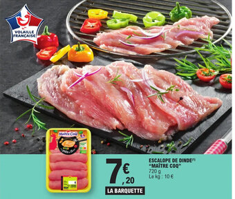 E.Leclerc ESCALOPE DE DINDE(¹) "MAÎTRE COQ" offre