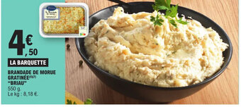 E.Leclerc BRANDADE DE MORUE GRATINÉE (5)(7) "BRIAU" 550 g. offre