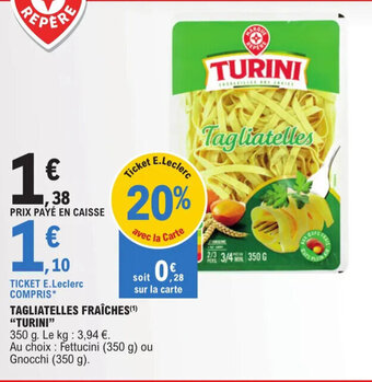 E.Leclerc TAGLIATELLES FRAÎCHES(¹) "TURINI" offre