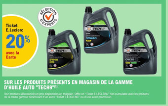 E.Leclerc SUR LES PRODUITS PRÉSENTS EN MAGASIN DE LA GAMME D'HUILE AUTO "TECH9"(¹) offre