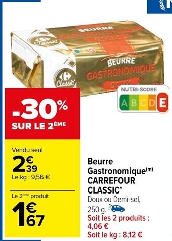 Carrefour Market Beurre Gastronomique (m) CARREFOUR CLASSIC' offre
