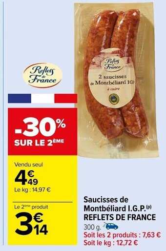 Carrefour Market Saucisses de Montbéliard I.G.P.(P) REFLETS DE FRANCE offre
