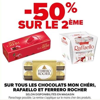 Carrefour Market SUR TOUS LES CHOCOLATS MON CHÉRI, RAFAELLO ET FERRERO ROCHER offre