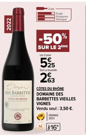 Carrefour Market CÔTES DU RHÔNE DES BARBETTES DOMAINE DES BARBETTES VIEILLES offre