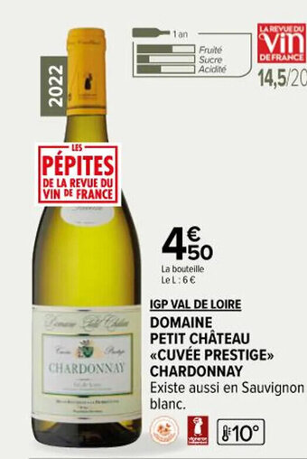 Carrefour Market IGP VAL DE LOIRE C DOMAINE PETIT CHÂTEAU <<CUVÉE PRESTIGE>> CHARDONNAY offre