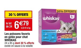 Cora x Carrefour Les poissons favoris en gelée pour chat WHISKAS offre