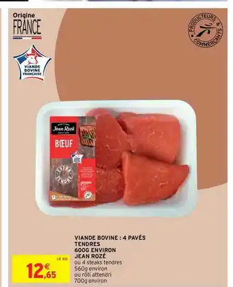 Intermarché Express Viande Bovine : 4 Pavés Tendres 600g Environ Jean Rozé offre