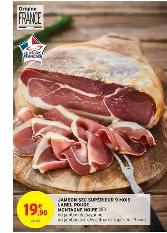 Intermarché Contact Jambon Sec Supérieur 9 Mois Label Rouge Montagne Noire offre
