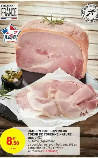 Intermarché Contact Jambon Cuit Supérieur Cœur De Couenne Nature Onno offre