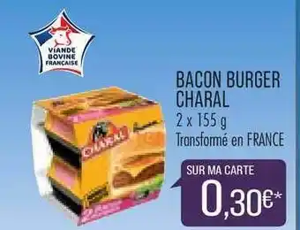 Match Bacon Burger Charal offre