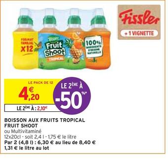 Intermarché Fruit shoot boisson aux fruits tropical offre