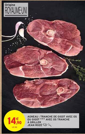 Intermarché Jean rozé agneau : tranche de gigot avec os ou gigot avec os tranche à griller offre