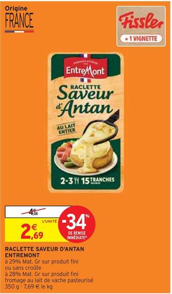 Intermarché Entremont raclette saveur d'antan offre