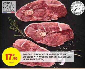 Intermarché Jean rozé agneau : tranche de gigot avec os ou gigot avec os tranche à griller offre