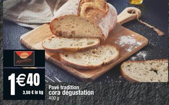 Cora x Carrefour Cora dégustation pavé tradition offre
