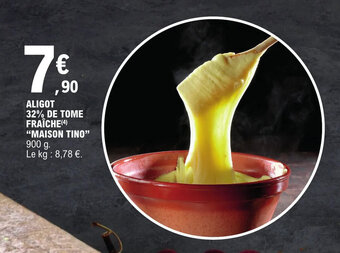 E.Leclerc ALIGOT 32% DE TOME FRAÎCHE(4) "MAISON TINO" offre