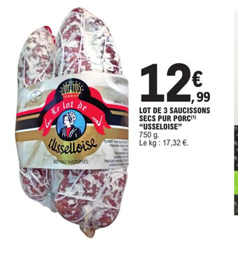 E.Leclerc LOT DE 3 SAUCISSONS SECS PUR PORC(¹) "USSELOISE" offre