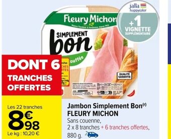 Carrefour Jambon Simplement Bon FLEURY MICHON offre