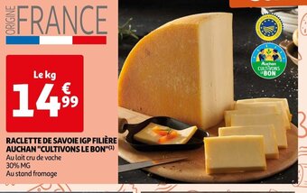Auchan RACLETTE DE SAVOIE IGP FILIÈRE AUCHAN "CULTIVONS LE BON offre