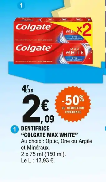 E.Leclerc Dentifrice Colgate Max White offre